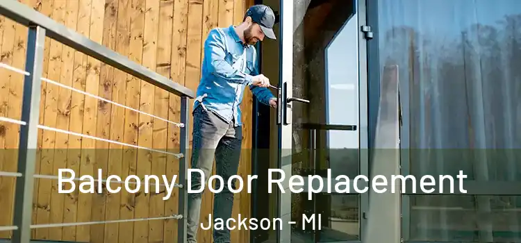  Balcony Door Replacement Jackson - MI
