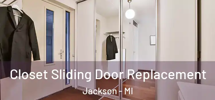Closet Sliding Door Replacement Jackson - MI