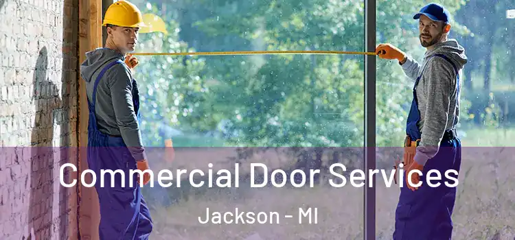 Commercial Door Services Jackson - MI