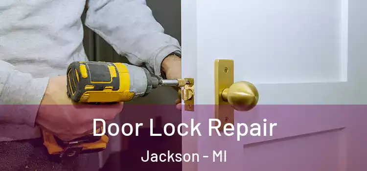  Door Lock Repair Jackson - MI