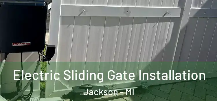 Electric Sliding Gate Installation Jackson - MI