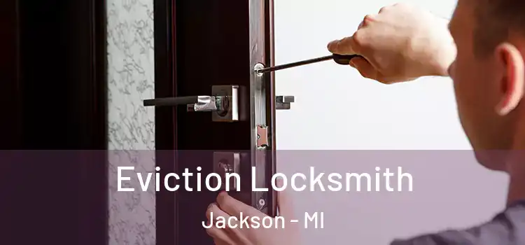  Eviction Locksmith Jackson - MI
