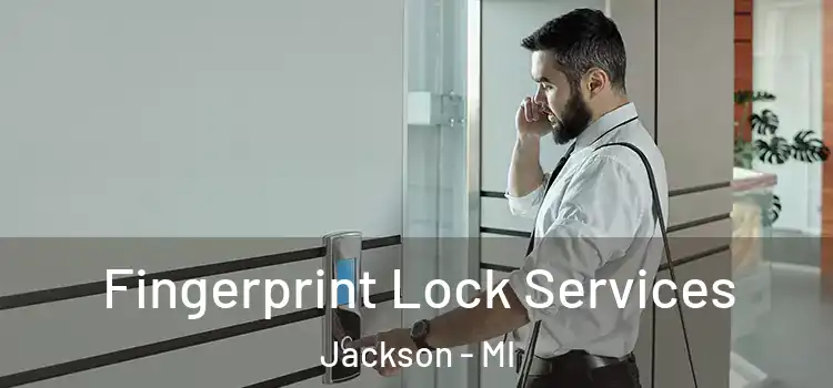  Fingerprint Lock Services Jackson - MI