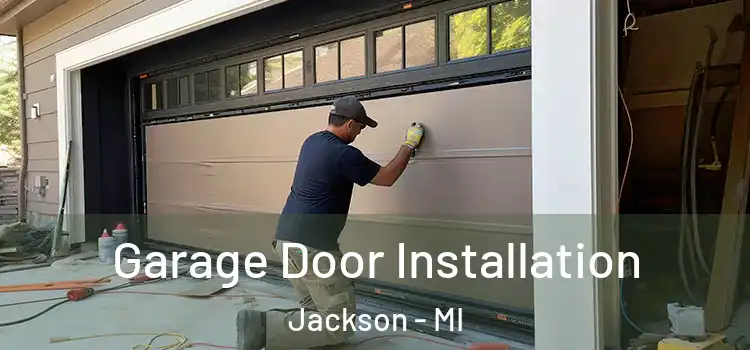  Garage Door Installation Jackson - MI