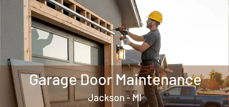  Garage Door Maintenance Jackson - MI