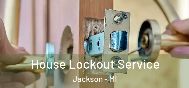 House Lockout Service Jackson - MI