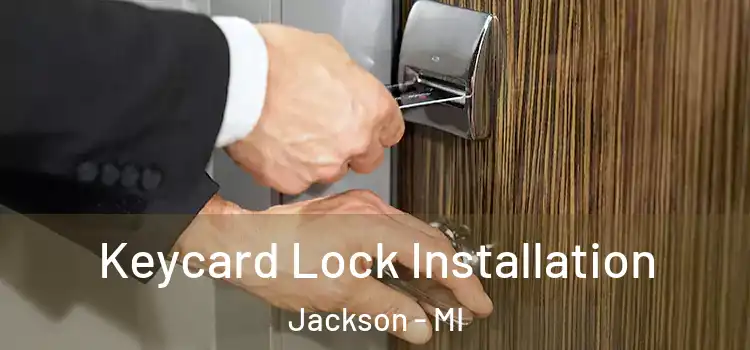  Keycard Lock Installation Jackson - MI