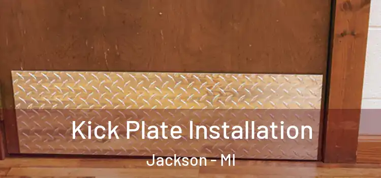 Kick Plate Installation Jackson - MI