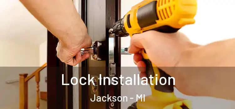 Lock Installation Jackson - MI