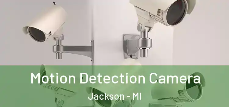  Motion Detection Camera Jackson - MI