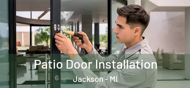 Patio Door Installation Jackson - MI