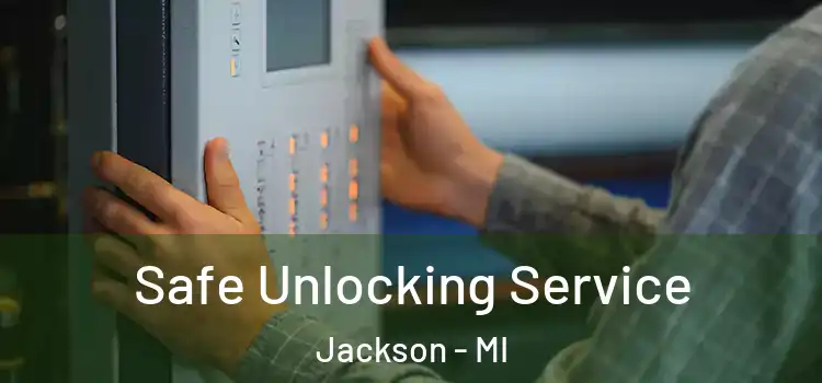 Safe Unlocking Service Jackson - MI