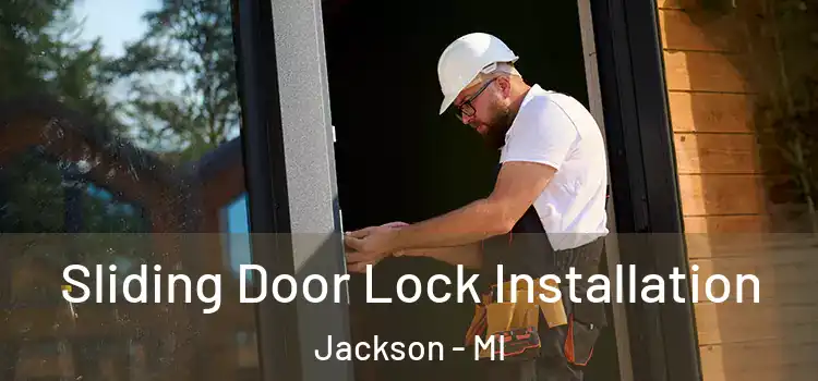 Sliding Door Lock Installation Jackson - MI