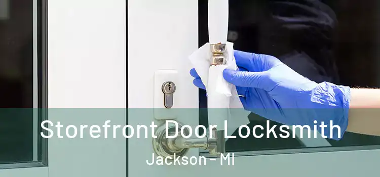 Storefront Door Locksmith Jackson - MI